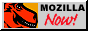 Get Mozilla Now!